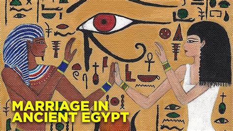 love and marriage in ancient egypt was weird youtube