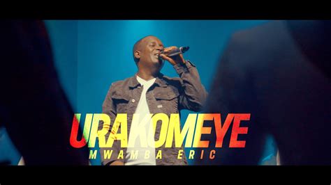 Mwamba Eric Urakomeye Music Video 4k Youtube