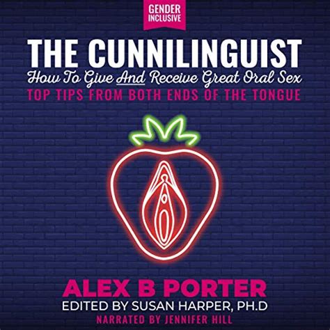 the cunnilinguist how to give and receive great oral sex by alex b porter audiobook