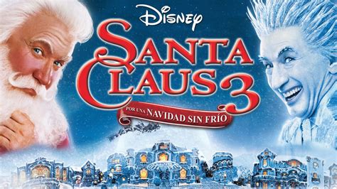 Ver Santa Claus 3 Por Una Navidad Sin Frío Película Completa Disney