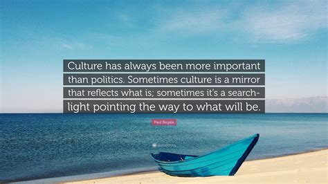 Paul Begala Quote “culture Has Always Been More Important Than