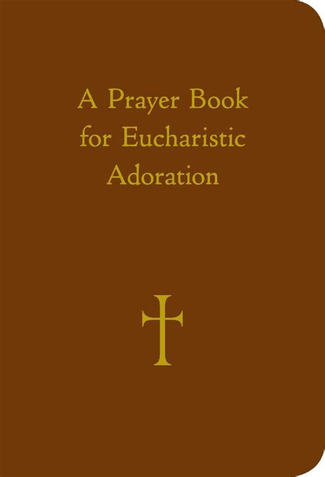 A Prayer Book For Eucharistic Adoration By Loyola Press Issuu