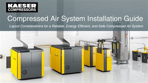 For optimal savings and performance, it is recommended that a systems. Compressed Air System Installation Guide by Kaeser