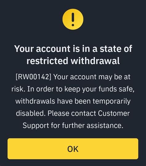 Rw00142 Your Account Is In A State Of Restricted Withdrawal Binance Withdrawal Issues