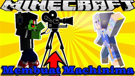 Cara Membuat Machinima Minecraft Machinima Indonesia Youtube