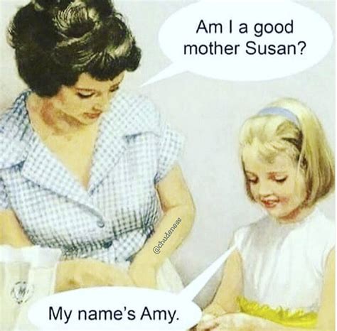 These Mothers Day Memes Will Make You Miss Your Momma Sorry To Out Mom You Memes