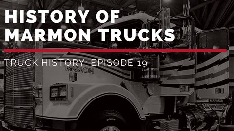 History Of Marmon Trucks Truck History Episode 19 Youtube