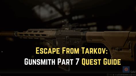 Escape From Tarkov Gunsmith Part 7 Quest Guide Gameinstants