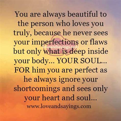 You Are Always Beautiful To The Person Who Loves You Truly
