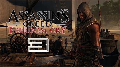 Experto Crede Assassin S Creed Iv Black Flag Freedom Cry Youtube
