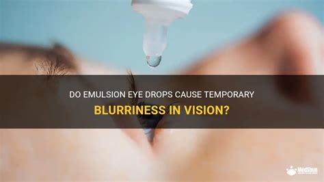 Do Emulsion Eye Drops Cause Temporary Blurriness In Vision Medshun