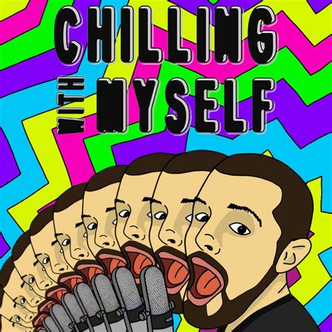 Chilling With Myself Podcast On Spotify