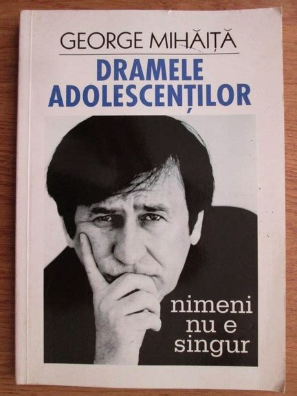 Lives in munich, germany 219 followers. George Mihaita - Dramele adolescentilor - Cumpără