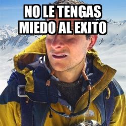 Sad meme png meme png meme face png glowing eyes meme png to be continued meme png meme man png. Meme Bear Grylls - no le tengas miedo al exito - 31732433