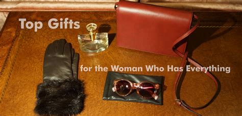 Check spelling or type a new query. Top Gifts for the Woman Who Has Everything