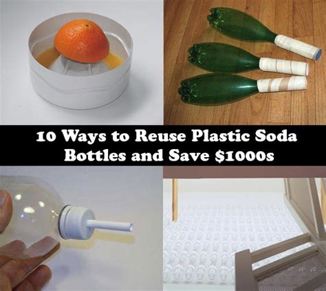 Ways To Reuse Plastic Soda Bottles And Save 1000s