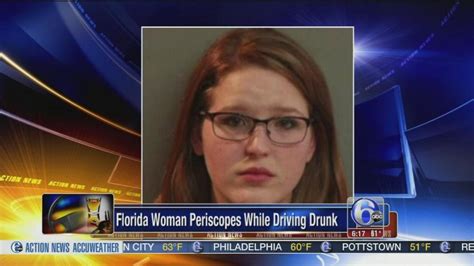 Florida Woman Arrested After Streaming Herself Driving Drunk On Periscope