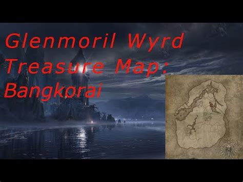 Glenmoril Wyrd Treasure Map Bangkorai Maul Youtube