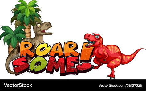 Cute Dinosaurs Cartoon Character With Roar Font Vector Image