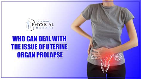 Symptoms And Treatments Of Pelvic Organ Prolapse Comprehensive Guide Plan Oklahoma Physical