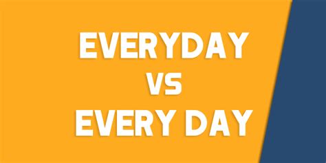 Everyday Vs Every Day How To Use Each Correctly Queens Ny English