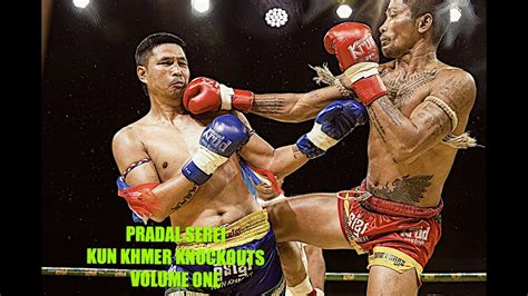 Pradal Serei Kun Khmer Boxing Knockouts Volume 1 Youtube