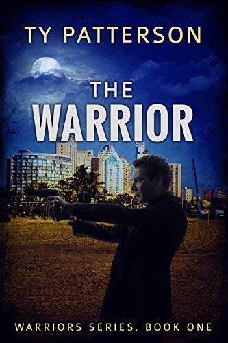 the warrior warriors series book 1 kindle edition by ty patterson literature and fiction
