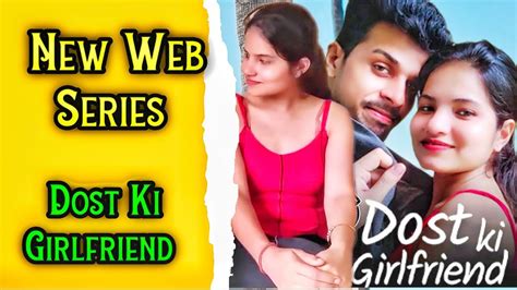 Dost Ki Girlfriend Sawita Yadav New Web Series Kothaa New Web