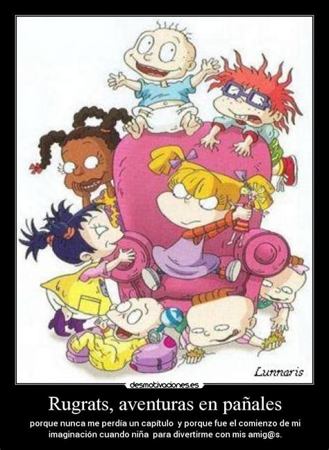 Rugrats (aventuras en pañales) trata acerca de las aventuras de unos bebés encabezados por tommy pickles; Rugrats, aventuras en pañales | Desmotivaciones