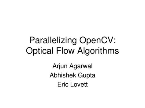 Ppt Parallelizing Opencv Optical Flow Algorithms Powerpoint
