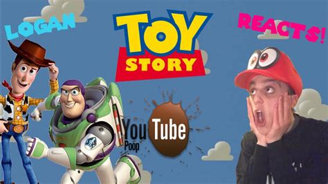 Logan Reacts Toy Story Youtube Poop Youtube
