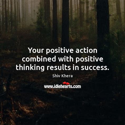 Your Positive Action Combined With Positive Thinking Results In Success
