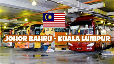 I wrote a couple bus companies to see what the schedule for the terminal bas central kotaraya jalan trus 80000 johor bahru busses are. Naik Bus dari Johor Bahru - Kuala Lumpur - YouTube