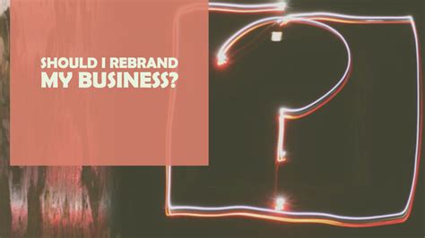 should i rebrand my business sticky branding
