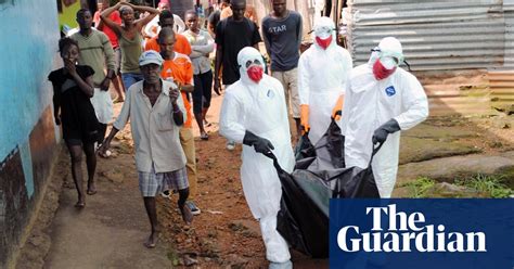 West Africas Ebola Crisis In Pictures Society The Guardian