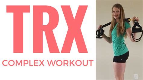 Trx Complex Workout For A Full Body Burn Paige Kumpf