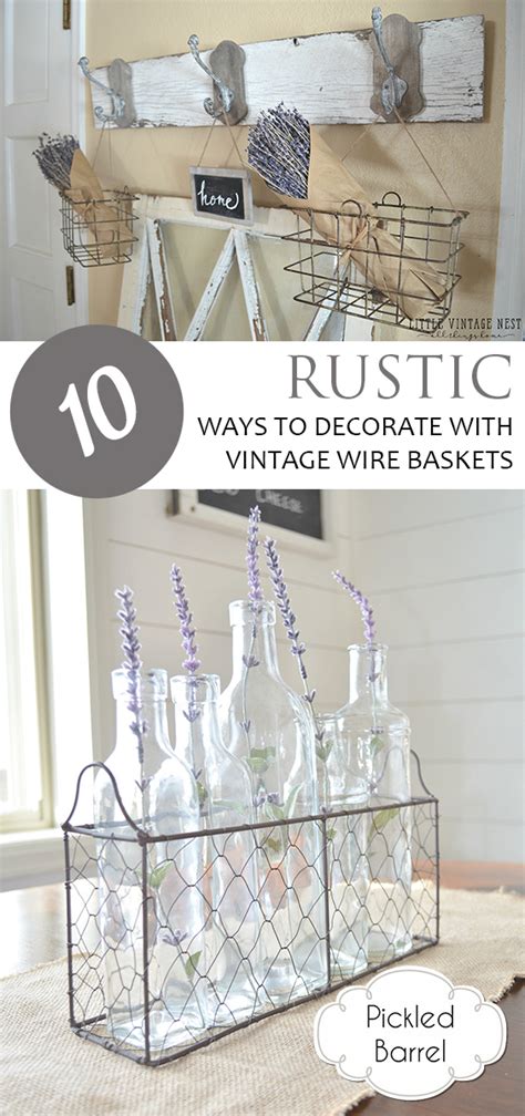 10 Rustic Ways To Decorate With Vintage Wire Baskets