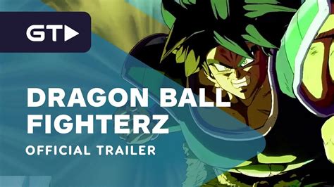 Dragon Ball Fighterz Official Broly Launch Trailer Youtube