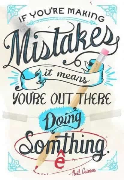 3 Exciting Reasons Why You Should Embrace Mistakes