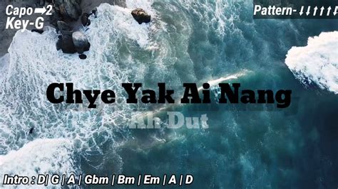 Chye Na Yak Ai Nang Ah Dut Kachin Song Chord Lyrics And Guitar Pattern🎸🎸🎸 Youtube