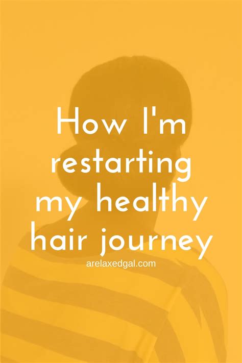 How I M Restarting My Healthy Hair Journey A Relaxed Gal