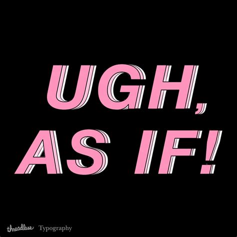 Ugh im so over all this bullshit or ugh go away. Score ugh as if by mstigerlilyxo on Threadless