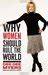 Why Women Should Rule The World By Dee Dee Myers Reviews Discussion Bookclubs Lists