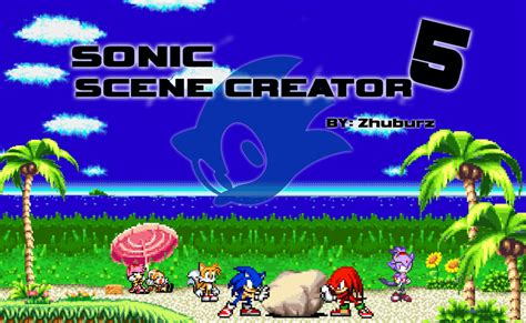 Zhuburzs Sonic Scene Creator 5 Appreciation Post Have You Played It