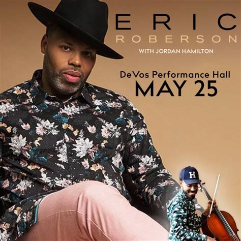Tickets Go On Sale April 19 For Eric Robersons May 25th Concert At