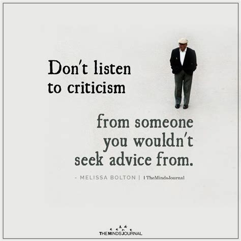 Dont Listen To Criticism From Someone You Wouldnt Seek Advice From