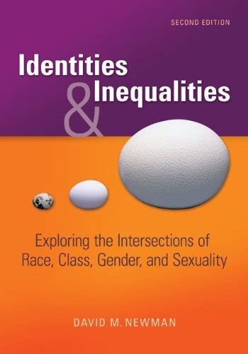Identities And Inequalities Exploring The Intersections Of Race Class Gender And Sexuality