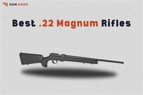 The 6 Best 22 Magnum Rifles 2023 A Comprehensive List Gun Made