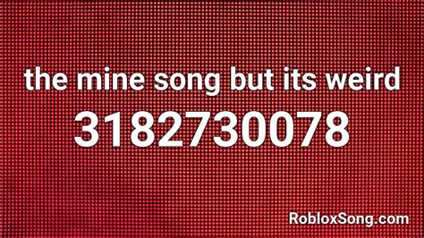 The Mine Song But Its Weird Roblox Id Roblox Music Codes