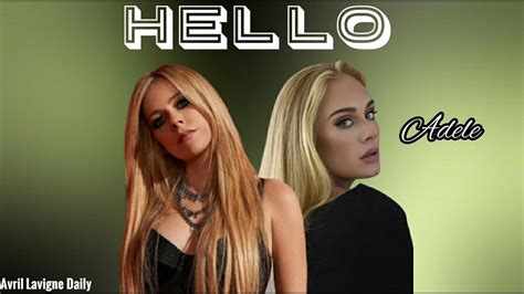 Avril Lavigne And Adele Hello Youtube